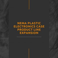 The Different NEMA Plastic Enclosure Product Line Extensions